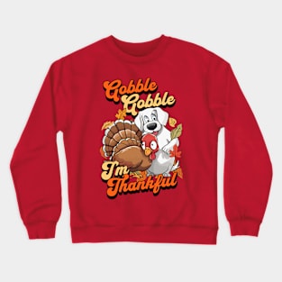 Gobble Gobble I'm Thankful Crewneck Sweatshirt